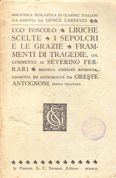 Liriche scelte. I Sepolcri e le Grazie. Frammenti di tragedie, …