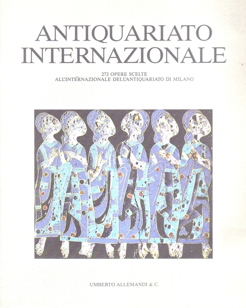 Antiquariato internazionale 1988: 272 opere scelte all'Internazionale dell'antiquariato di Milano.