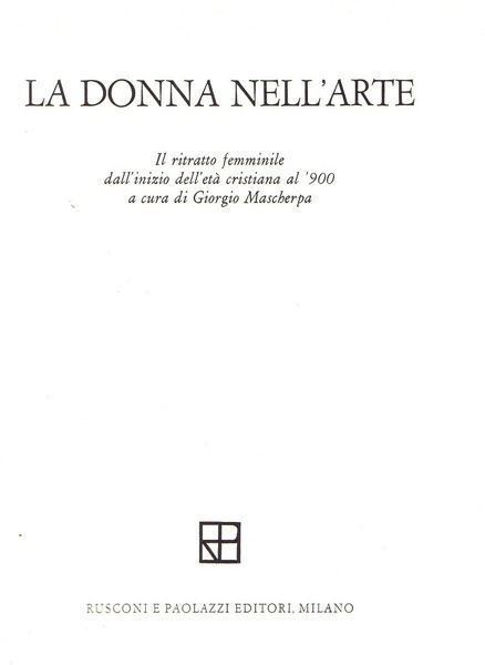 La donna nell'arte. Il ritratto femminile dall'inizio dell'età cristiana al …