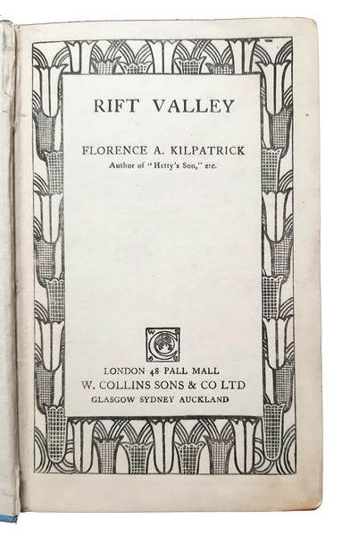 Rift Valley. Florence A. Kilpatrick, Author of "Hetty's Son", etc.