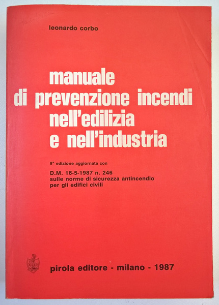 Manuale di prevenzione incendi nell'edilizia e nell'industria. 9a edizione aggiornata …