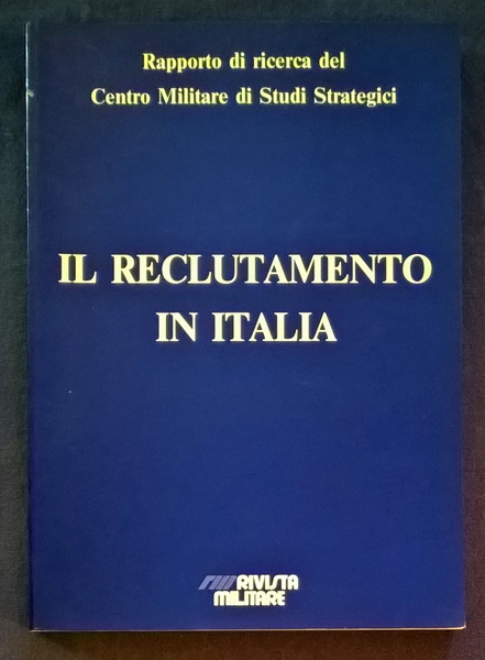 Il reclutamento in Italia. Rapporto di ricerca del Centro militare …