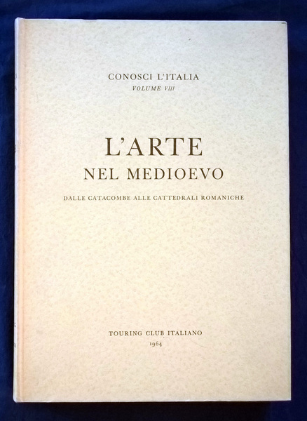 Conosci l'Italia. Volume VIII. L'arte nel Medioevo. 102 cartine e …