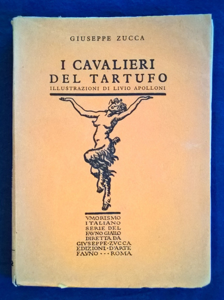 I cavalieri del tartufo. Illustrazioni di Livio Apolloni; coperta e …