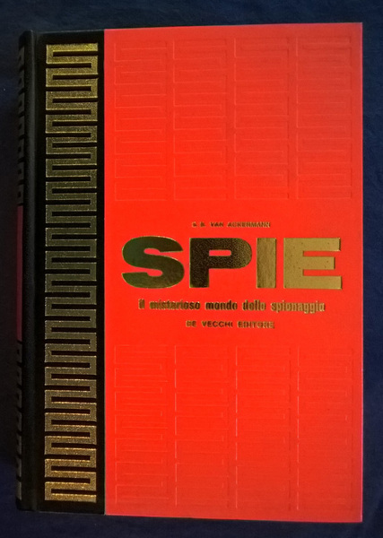 Spie. Il misterioso mondo dello spionaggio.