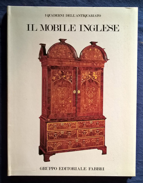 Il mobile inglese dal Medioevo al 1925.