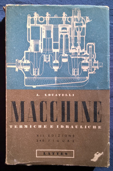 Corso di meccanica e macchine […]. Volume II. Macchine termiche …