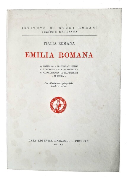 Italia romana. Emilia romana. A. Campana - […], con illustrazioni …