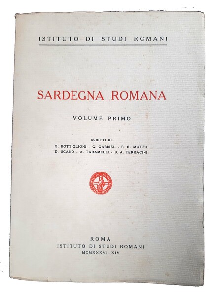 Sardegna romana. Volume Primo. Scritti di G. Bottiglioni - […].