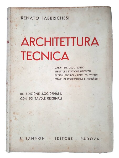 Architettura tecnica: carattere degli edifici, strutture statiche notevoli, fattori tecnici …