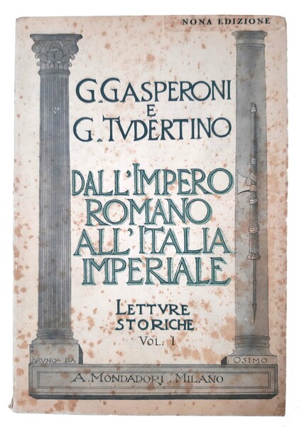 Dall'Impero Romano all'Italia Imperiale. Letture storiche. Vol. I.