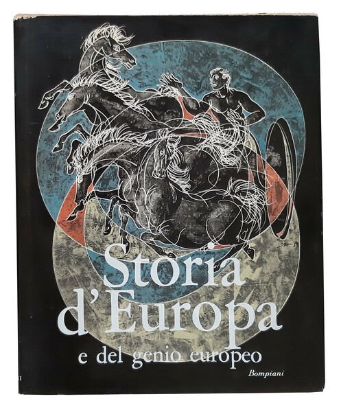 Storia d'Europa e del genio europeo. Panorami di storia illustrata.