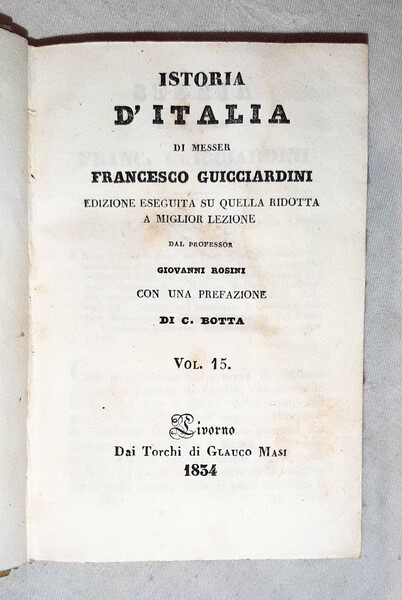 Istoria d'Italia di messer Francesco Guicciardini. Edizione eseguita su quella …