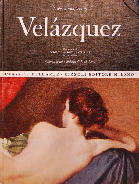 L'opera completa di Diego Velazquez. Presentazione di Miguel Angel Asturias; …