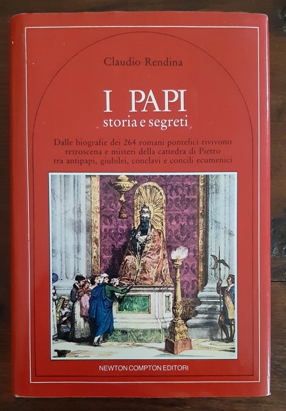 I Papi, storia e segreti. Dalle biografie dei 264 romani …