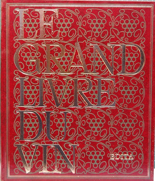 Le grand livre du vin, redige par Pierre Andrieu …