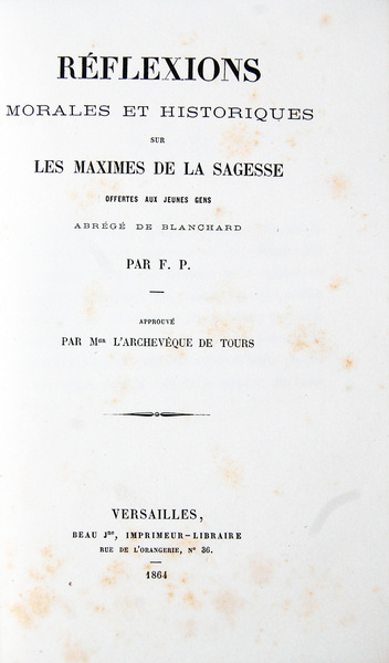 Reflexions morales et historiques sur les maximes de la sagesse …