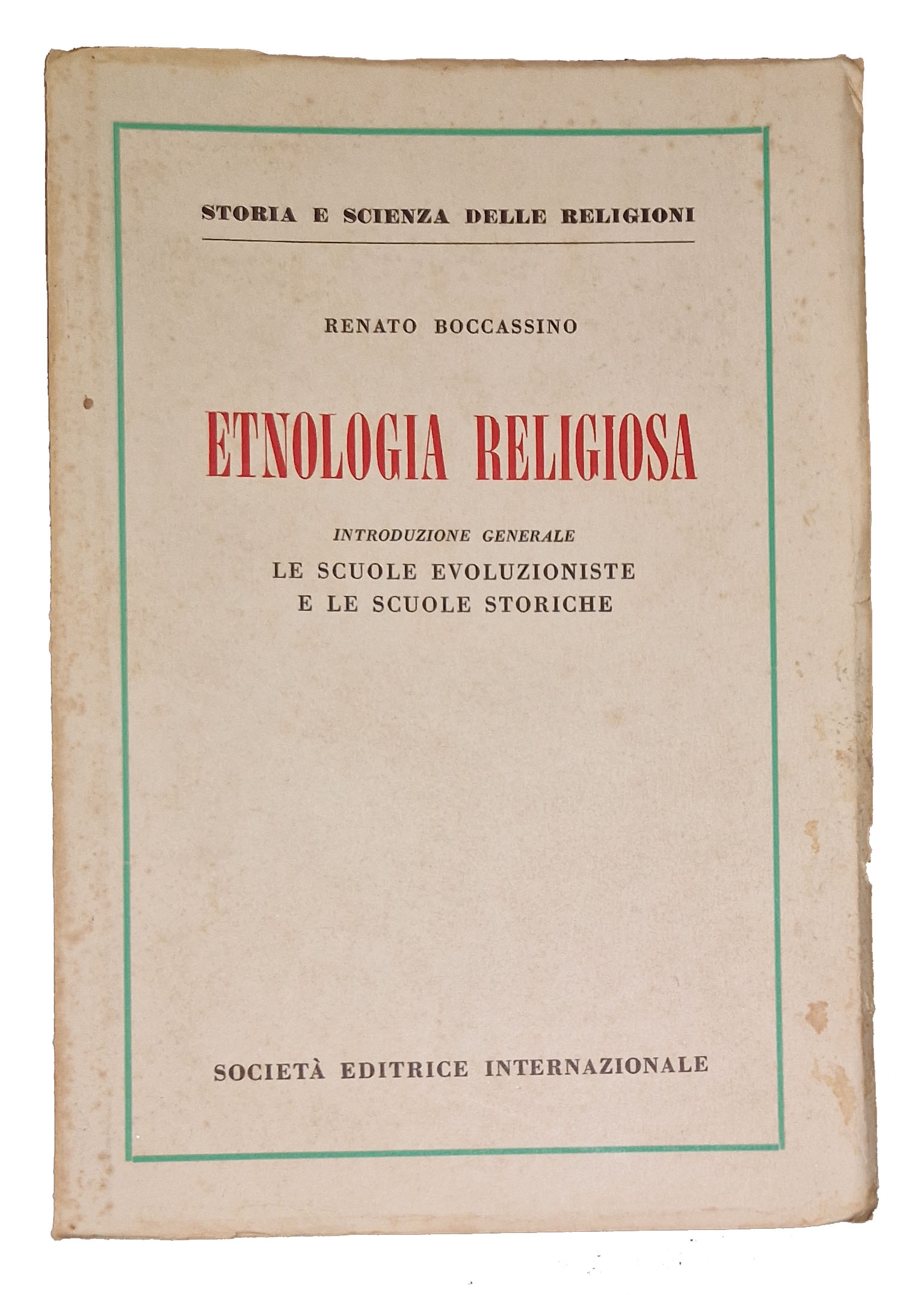 Etnologia religiosa. Introduzione generale. Le scuole evoluzioniste e le scuole …