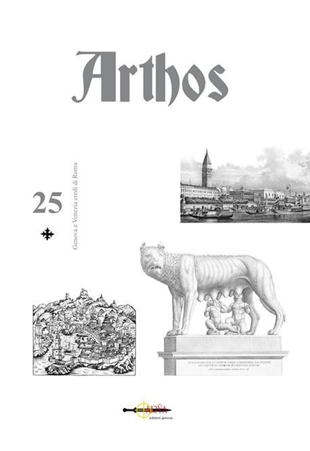 Arthos. Genova e Venezia eredi di Roma. Vol. 25