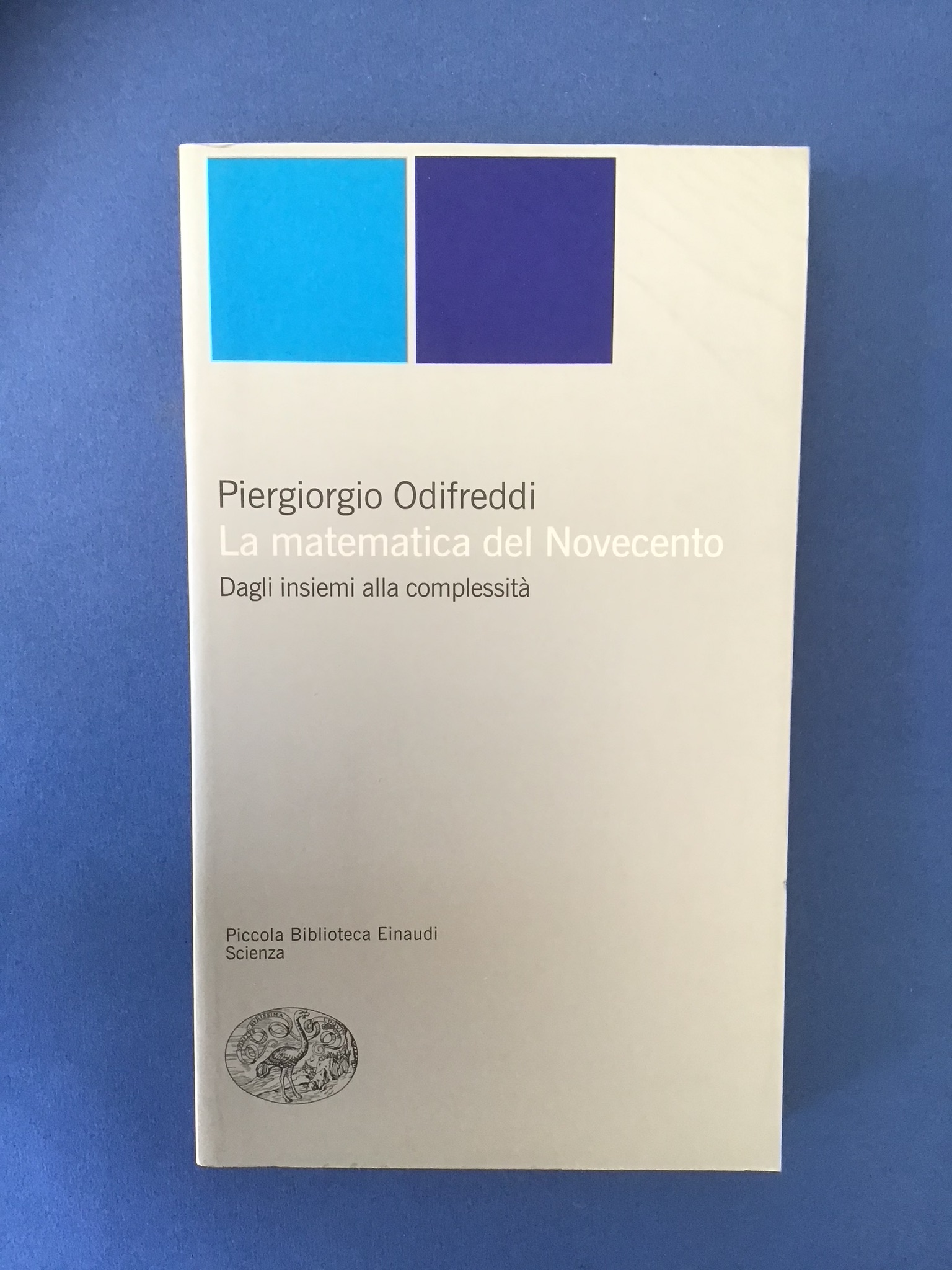 LA MATEMATICA DEL NOVECENTO. DAGLI INSIEMI ALLA COMPLESSITA'