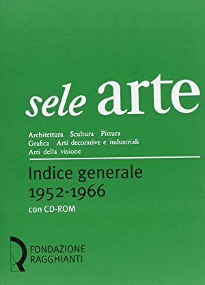 Sele Arte 1952-1966. Architettura Scultura Pittura Grafica Arti Decorative e …