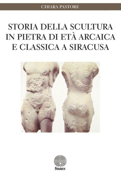 Storia della scultura in pietra di età arcaica e classica …