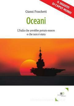 Oceani. L'Italia che avrebbe potuto essere e che non è …