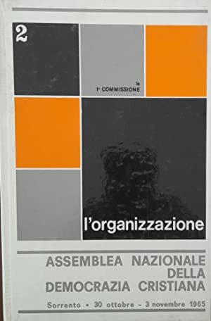 Assemblea nazionale della Democrazia Cristiana - L'organizzazione. (Sorrento 30 ottobre …