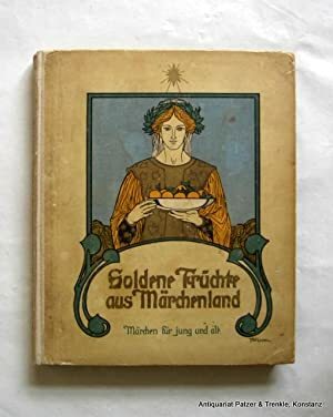 Goldene Früchte aus Märchenland. Märchen für jung und alt