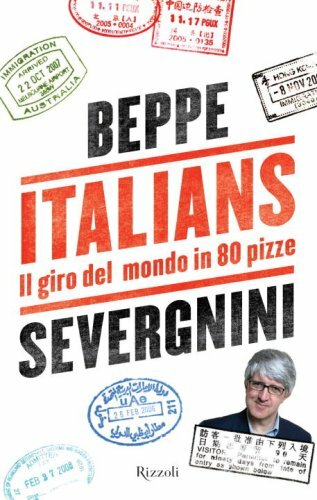 Italians: Il Giro del Mondo in 80 Pizze