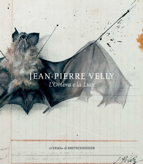 Jean-Pierre Velly. L'ombra e la Luce. Roma, Istituto Centrale per …