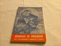 Manuale di preghiere per i pellegrinaggi di ammalati a Loreto