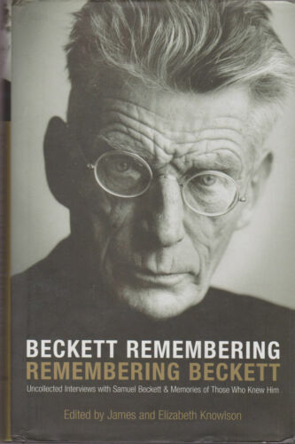 Beckett remembering, remembering Beckett. Uncollected interviews with Samuel Beckett and …