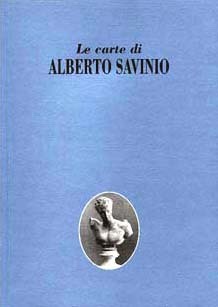Le carte di Alberto Savinio. Mostra documentaria del fondo Savinio …