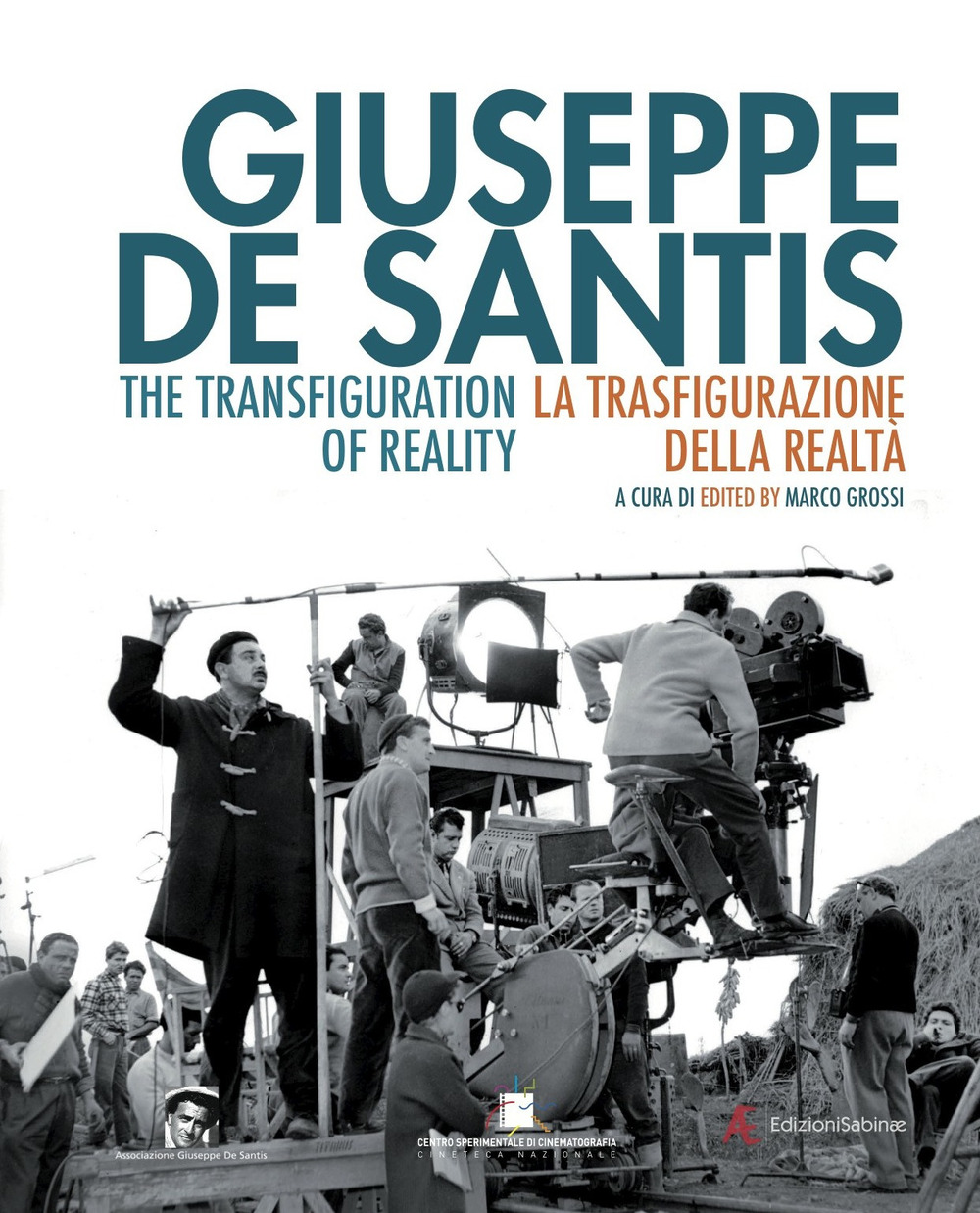 Giuseppe De Santis. La trasfigurazione della realtà-The Transfiguration of reality