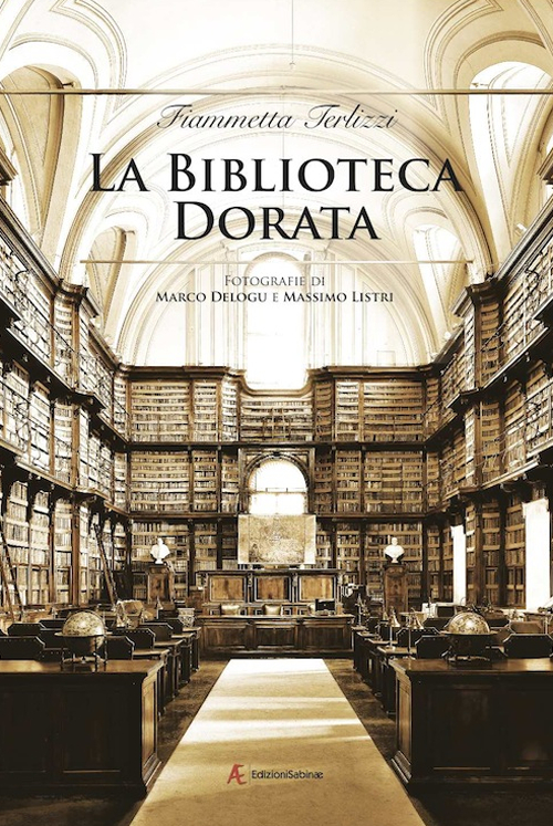 La biblioteca dorata. Fotografie di Marco Delogu e Massimo Listri