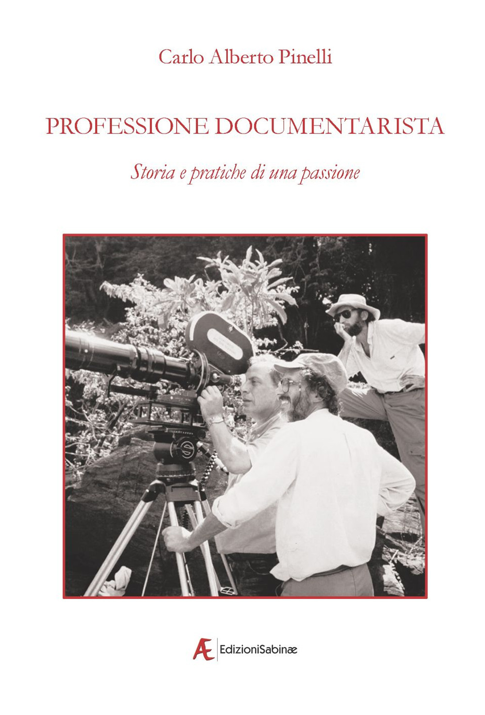 Professione documentarista. Storia e pratiche di una passione