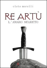 Re Artù. L'amaro segreto