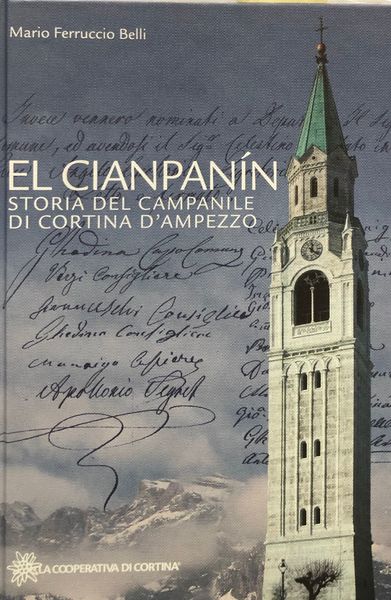 EL CIANPANIN - STORIA DEL CAMPANILE DI CORTINA D'AMPEZZO.