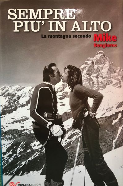 SEMPRE PIU' IN ALTO. LA MONTAGNA SECONDO MIKE BONGIORNO.