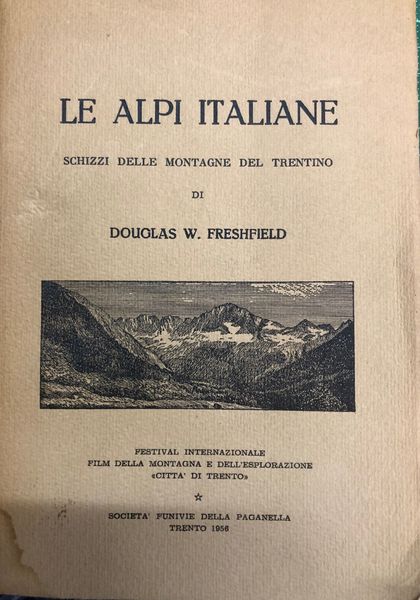 LE ALPI ITALIANE. SCHIZZI DELLE MONTAGNE DEL TRENTINO.