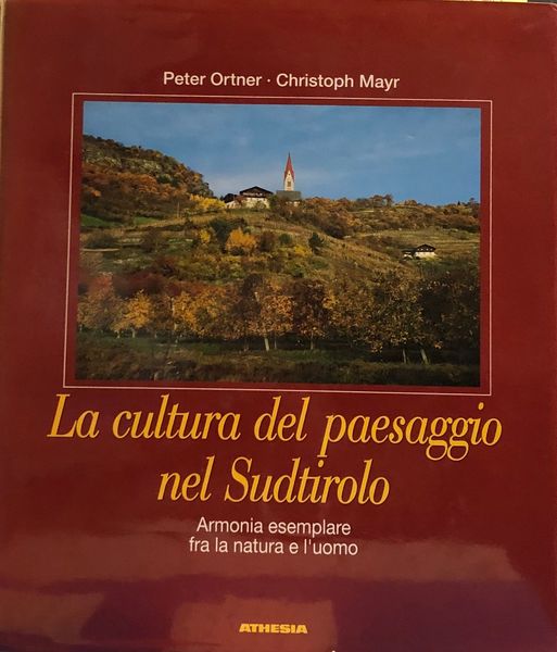 LA CULTURA DEL PAESAGGIO NEL SUDTIROLO.