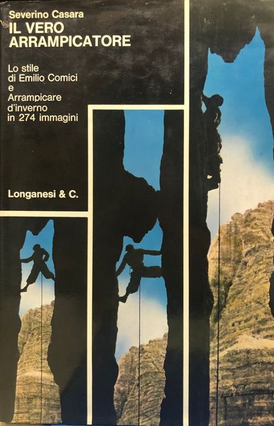 IL VERO ARRAMPICATORE. LO STILE DI EMILIO COMICI E ARRAMPICARE …