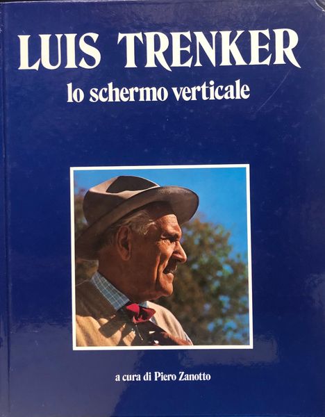 LUIS TRENKER. LO SCHERMO VERTICALE.