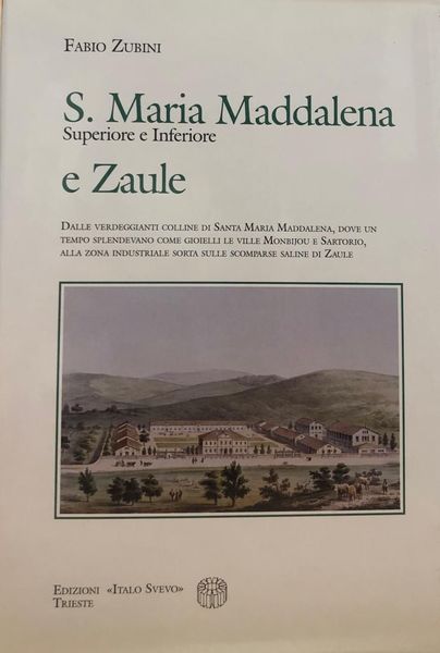 S. MARIA MADDALENA SUPERIORE E INFERIORE E ZAULE.
