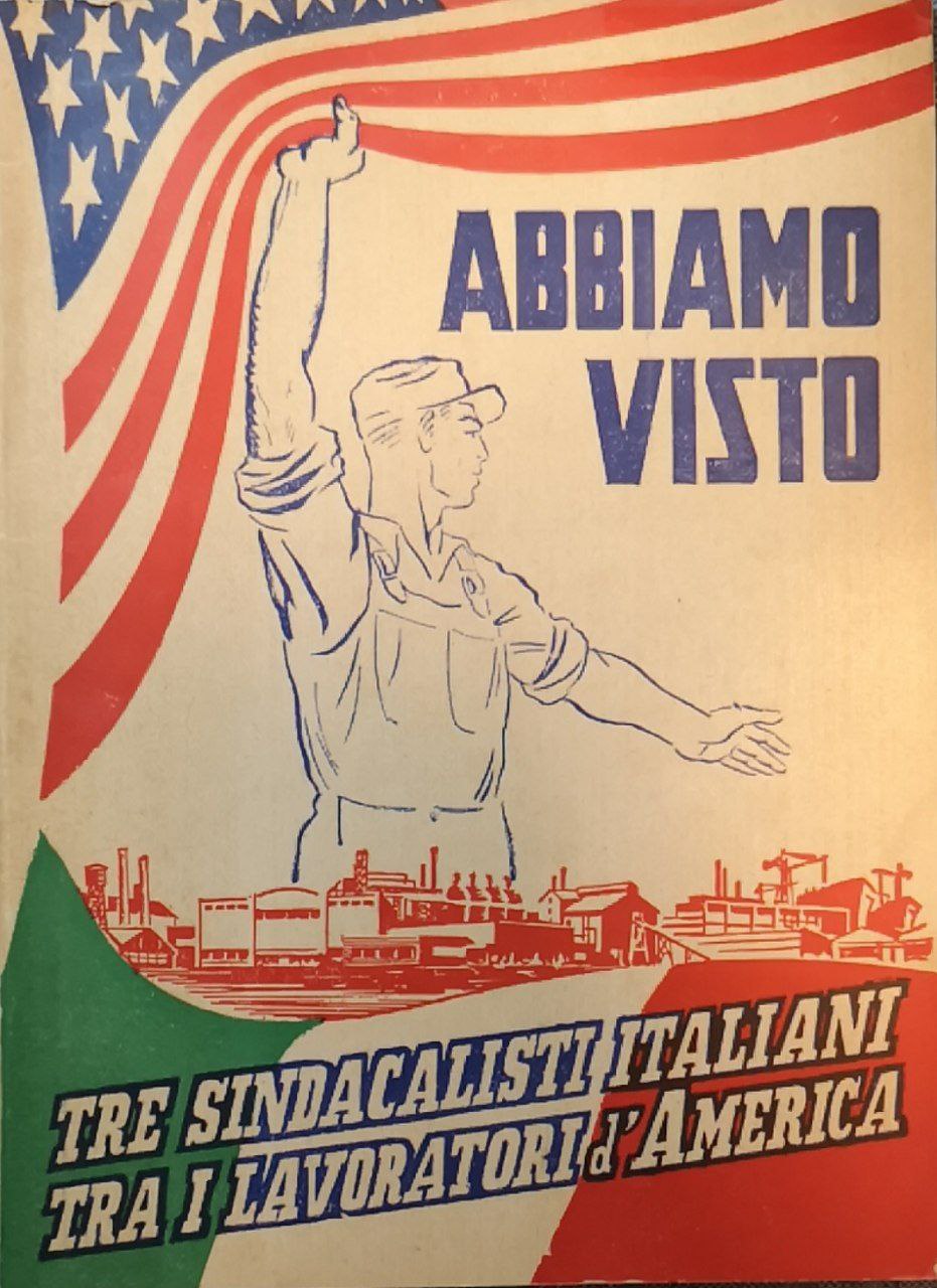 Abbiamo visto tre sindacalisti italiani tra i lavoratori d'America