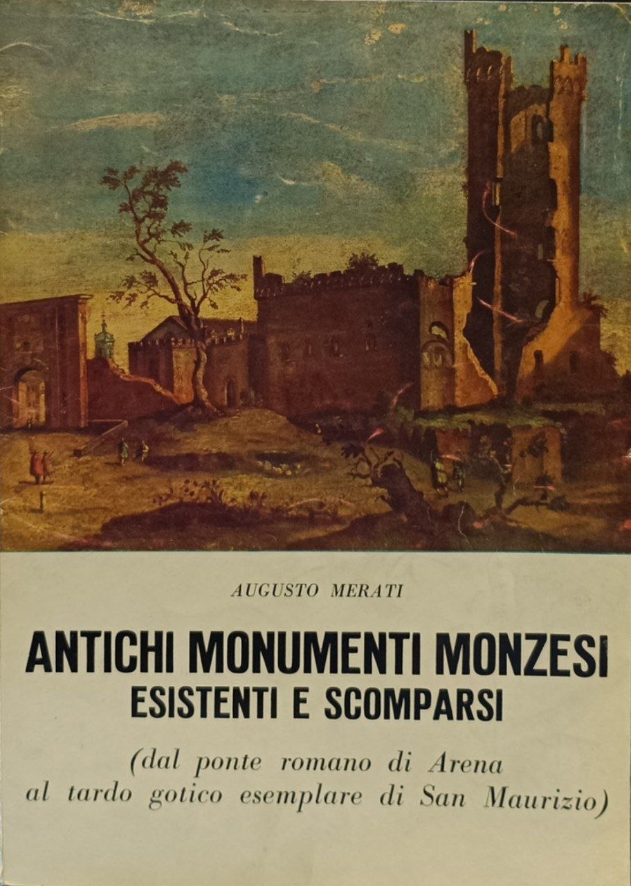 Antichi monumenti monzesi esistenti e scomparsi: dal ponte romano di …