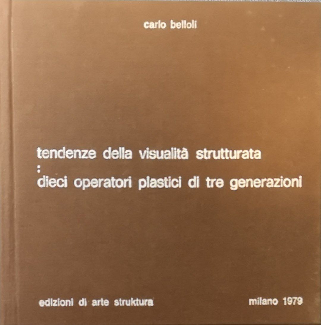 Arte Struktura: Tendenze della visualità strutturata: dieci operatori plastici di …
