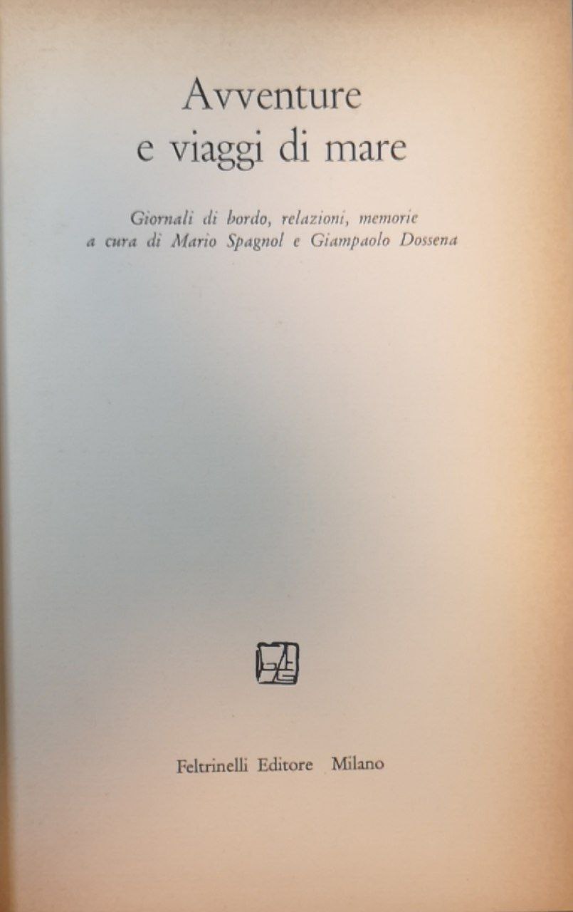 Avventure e viaggi di mare: giornali di bordo, relazioni, memorie