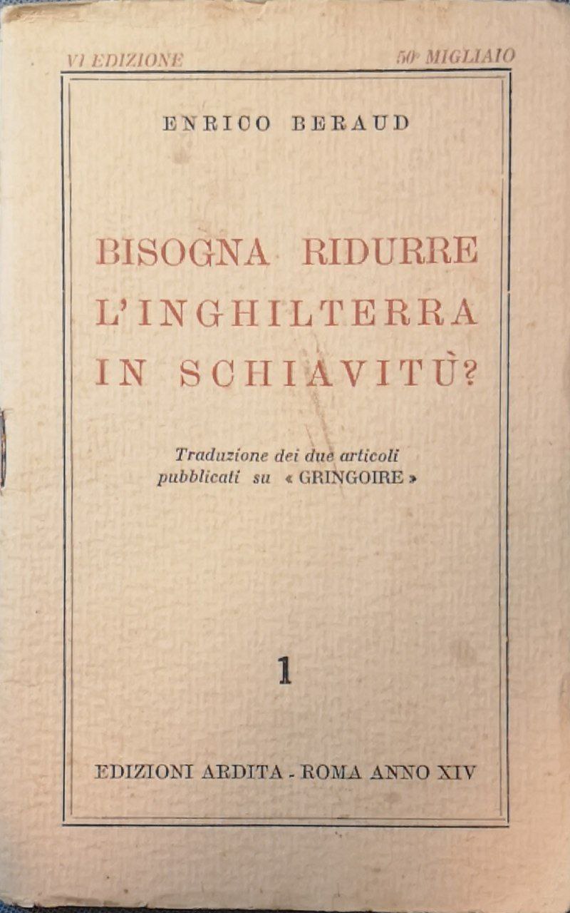 Bisogna ridurre l'Inghilterra in schiavitù? Testo dei due articoli pubblicati …